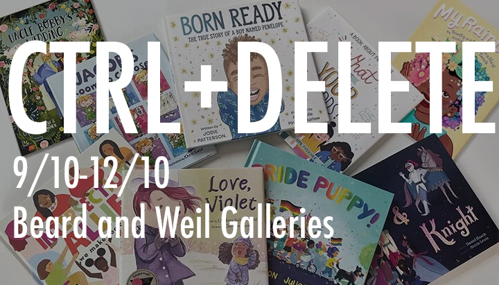 Beard and Weil Gallery exhibition Ctrl+Delete text over children's book covers